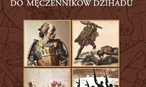 Ofiary z ludzi od samurajów do męczenników dżihadu – Jarosław Molenda